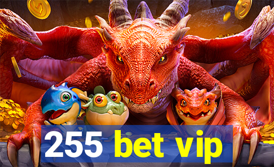 255 bet vip